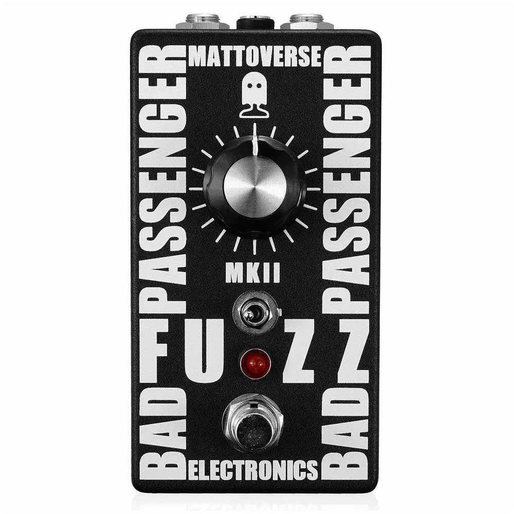 Mattoverse Electronics から「ワル」なファズディストーション「Bad Passenger Fuzz MKII」が発売開始