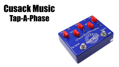 Cusack Music（キューザックミュージック）からタップテンポ機能を持つフェイザーのギターエフェクター「Tap-A-Phase」が発売！