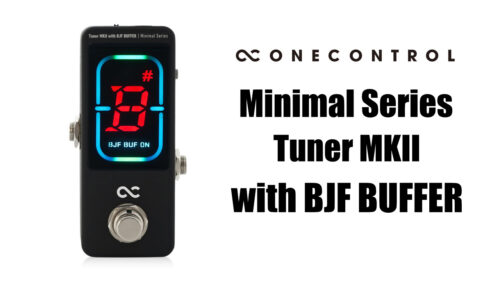 One Control（ワンコントロール）から素早くチューニングを正確に行えるペダルチューナー「Minimal Series Tuner MKII with BJF BUFFER」が発売！