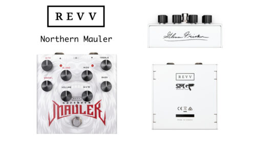 Revv Amplification（レヴ アンプリフィケーション）から暴力的なチェーンソー・サウンドとブティック・レヴ・アンプ・トーンを組み合わせたモダン・ヘヴィネスなサウンドを獲得したディストーション・ペダル「Northern Mauler」が発売！