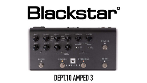 BLACKSTAR（ブラックスター）から100W マルチチャンネル、ハイゲインアンプペダル「DEPT.10 AMPED 3」が発売！