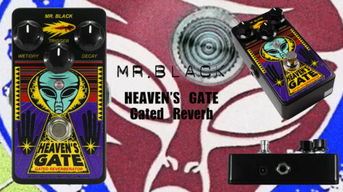 Mr. Black（ミスターブラック）からエフェクターボードの中で異彩を放つ、美しくユニークなゲートリバーブペダル「HEAVEN’S GATE」登場！