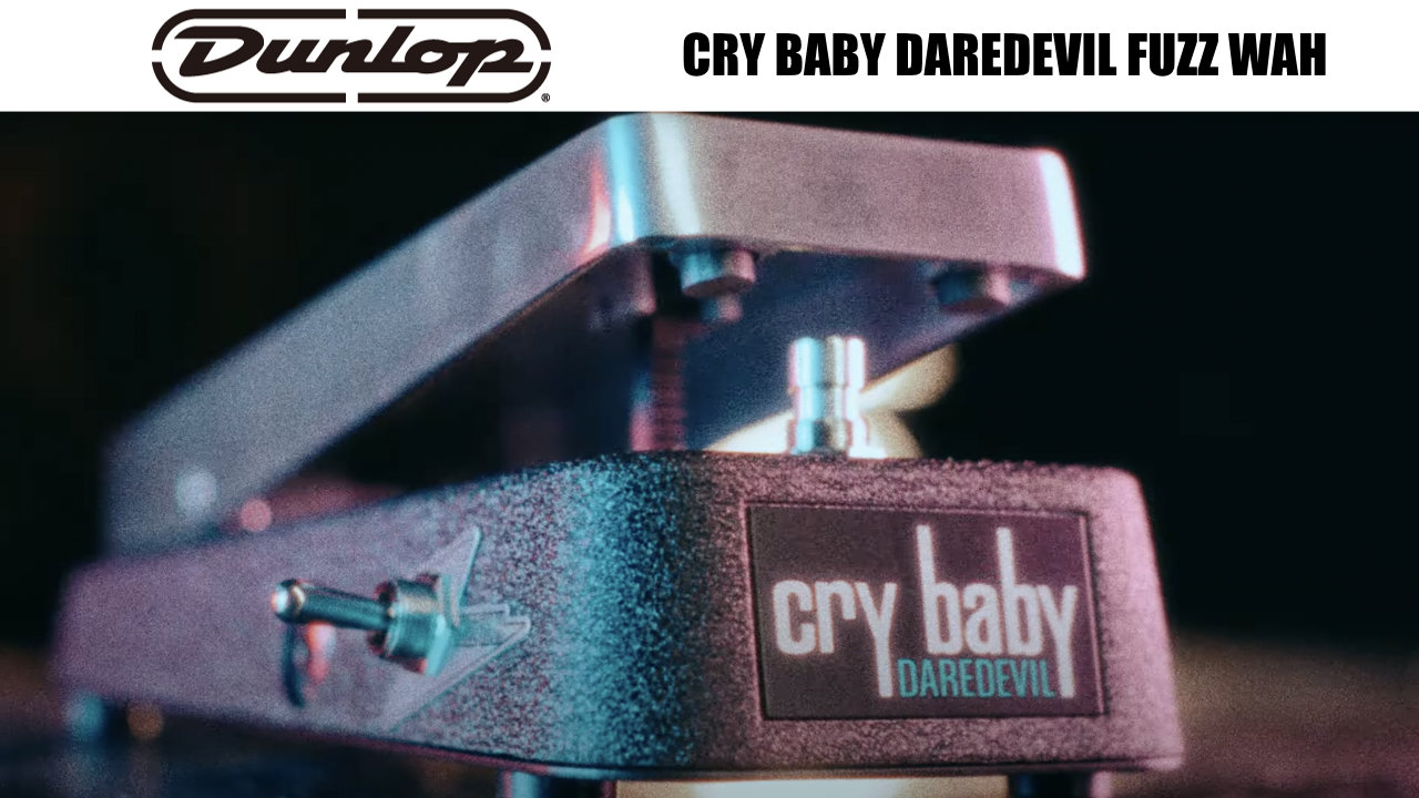 JIM DUNLOPから「Cry Baby DAREDEVIL FUZZ WAH」が登場！