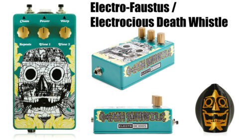 Electro-Faustus（エレクトロファウストゥス）から個性的なヴォーカルマイク・エフェクト「Electrocious Death Whistle」が発売！