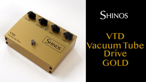 SHINOS（シノーズ）のフラッグシップアンプ「Luck6V」のドライブサウンドが再現できるペダル「VTD」に、ヴィンテージパーツで組み込まれた「VTD GOLD」が限定発売！