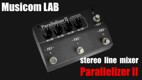 Musicom LAB（ミュージコムラボ）からステレオMIDI Rigに欠かせないステレオ・ライン・ミキサー「Parallelizer II」が発売！