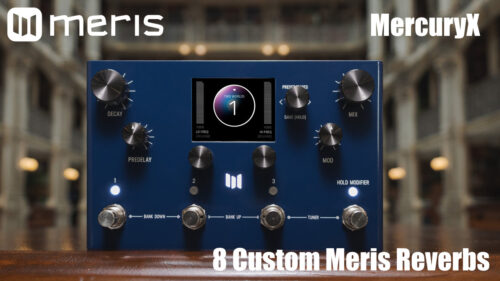 Meris（メリス）からスタジオ仕様のクオリティーで自分だけのカスタム・リバーブを作り出す事が出来るペダル型リバーブ・ ユニット「MercuryX」が発売！