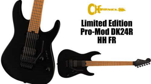 Charvel（シャーベル）から限定モデル「Limited Edition Pro-Mod DK24R HH FR」が発売！