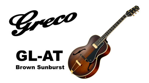 GRECO（グレコ）から トラディショナルなスタイルのピックアップ搭載アーチトップ フルアコースティックギター「GL-AT」が登場！