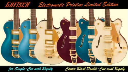 GRETSCH （グレッチ）からクリーンでエレガント、そしてパワフルな限定モデル「Electromatic Pristine Limited Edition」2モデルが発売！