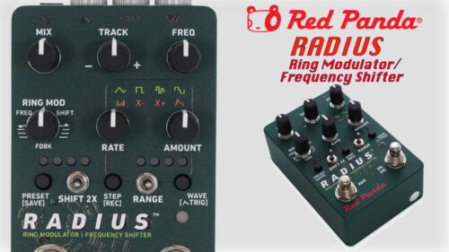 デトロイトのエフェクターブランド Red Panda（レッドパンダ）から楽器の音色を新しい方法で変える究極のリングモジュレーター「RADIUS」が発売！