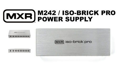 MXR（エムエックスアール）から さまざまな種類のエフェクターペダルにクリーンで安定した電源を供給する、まさにプロ仕様のパワーサプライ「M242 ISO-BRICK PRO POWER SUPPLY」が発売！