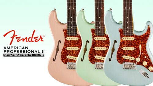 70年以上に渡る革新、インスピレーション、進化を経て Fender(フェンダー)「American Professional II Stratocaster Thinline」が発売！