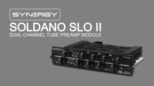 SYNERGY AMPS（シナジーアンプ）から プリアンプモジュールのラインナップの中でも人気のSOLDANO SLOにバージョン2が登場！