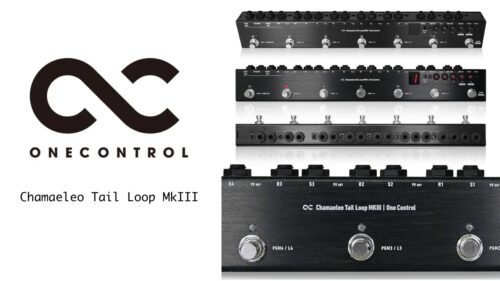 One Control(ワンコントロール)より、5プログラムループスイッチャー『Chamaeleo Tail Loop MkIII』登場！！