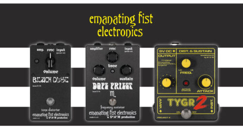 Emanating Fist Electronics（エマネーティングフィストエレクトロニクス）から 1970年代スタイルで制作されたファズペダル 3機種が発売！