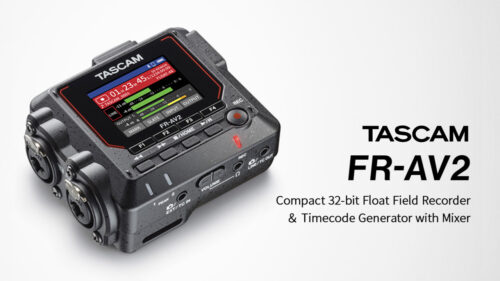 TASCAM（タスカム）から 32ビットフロート録音、ワイヤレス音声モニタリングに対応のポータブルフィールドレコーダー/タイムコードジェネレーター「FR-AV2」と、オプションの「AK-BT2」が発売！