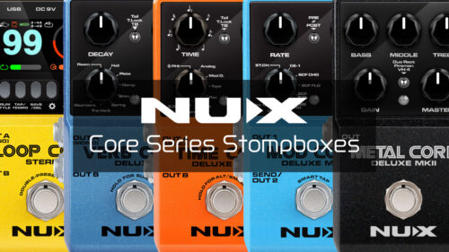 NUX（ニューエックス）から多機能コンパクトエフェクター「Core Series」5機種のペダルが発売！