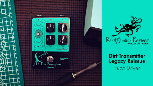 EarthQuaker Devices（アースクエイカーデバイセス）から2017年に廃番となったファズ「Dirt Transmitter」が数量限定復刻！