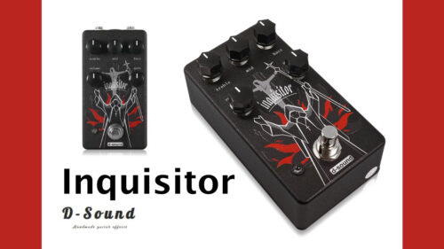 D-Sound（ディーサウンド）から コンパクトながら最高峰のハイゲインディストーションペダル「Inquisitor」が発売！