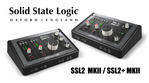 Solid State Logic（ソリッドステートロジック）USBオーディオインターフェイス SSL2/SSL2+ に 待望の次世代機「SSL2 MKII」「SSL2+ MKII」が登場！