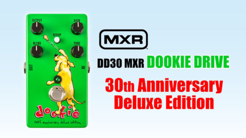 MXR（エムエックスアール）からGREEN DAYのアルバム『ドゥーキー』発売30周年を記念したアニバサーリーエディション「DD30 MXR DOOKIE DRIVE 30th Anniversary Deluxe Edition」が登場！