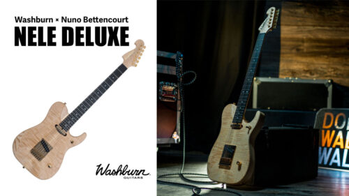 Washburn（ワッシュバーン）から Nuno Bettencourt（ヌーノ・ベッテンコート）との最新コラボレーションモデル「NELE DELUXE」が発売！