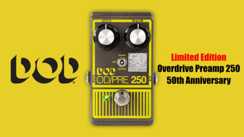 DODの名機の誕生50周年を記念した、特別仕様の全世界1,974台限定モデル「Overdrive Preamp 250 50th Anniversary」が登場！