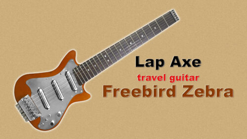 Lap Axe（ラップアックス）から ダブルカッタウェイスタイルのトラベルギター「Freebird Zebra」が発売！