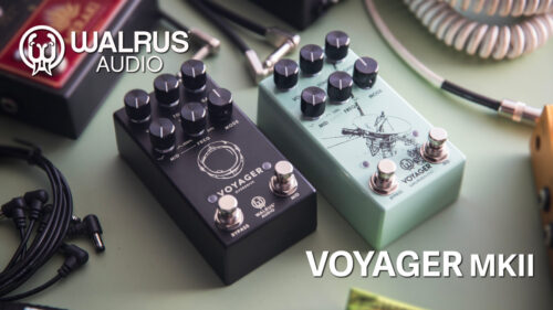 WALRUS AUDIO（ウォルラスオーディオ）の名機VOYAGERがアップグレード！ プリアンプ/オーバードライブペダル「Voyager MKII」が発売！