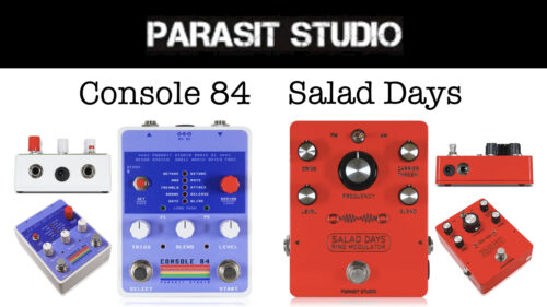 Parasit Studio（パラジットスタジオ）から、ゲーム機のようなサウンド「Console 84」美しい音色のリングモジュレーター「Salad Days」2機種が発売！