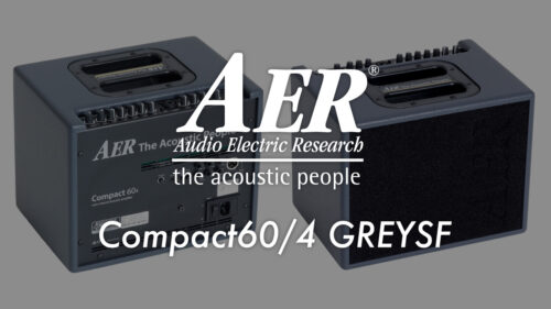AER（エーイーアール）のアコースティックアンプ Compact60 の特別カラー「Compact60/4 GREYSF」が発売！