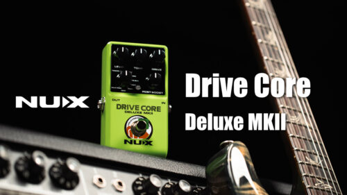 NUX（ニューエックス）から 8つのアナログ回路を組み合わせたコンビネーション・オーバードライブペダル「Drive Core Deluxe MKII」が発売！