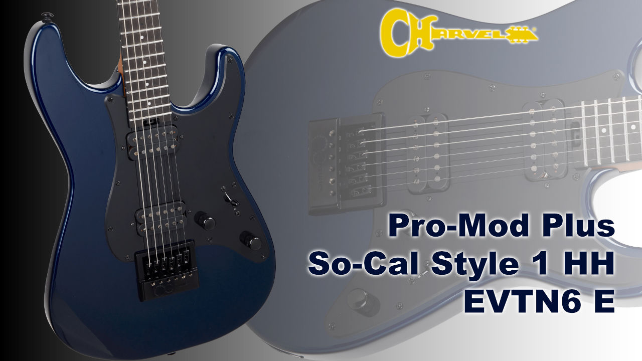 Charvel（シャーベル）の”Pro-Mod Plusシリーズ”に Evertuneブリッジ搭載の「So-Cal Style 1 HH EVTN6 E」が登場！
