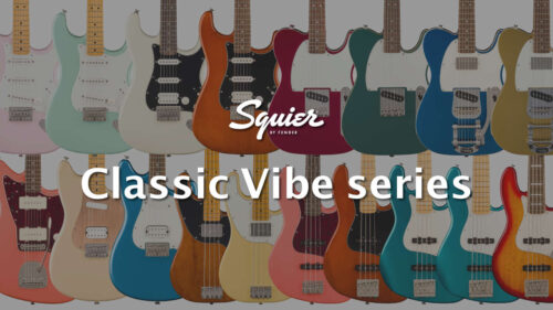 フェンダーヴィンテージのスペックを忠実に再現し、コストパフォーマンスにも優れた Squier（スクワイア）「Classic Vibeシリーズ」から新モデル全18機種が登場！