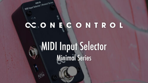 One Control（ワンコントロール） Minimal Seriesからインプットセレクター「MIDI Input Selector」が発売！