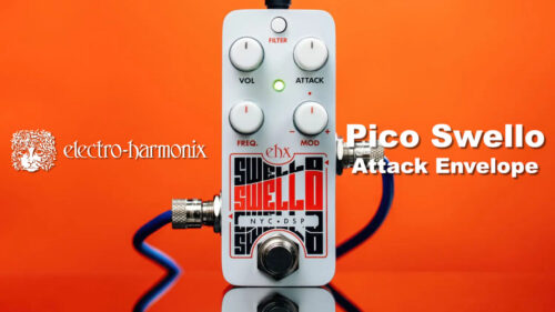 ELECTRO-HARMONIX（エレクトロハーモニクス）から”POG2”のAttack機能に特化したユニークなペダル「Pico Swello Attack Envelope」が発売！