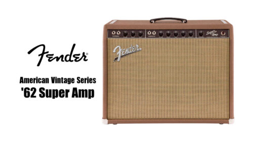 Fender（フェンダー）American Vintageシリーズから “ブラウンパネル”アンプ「’62 Super Amp」が発売！
