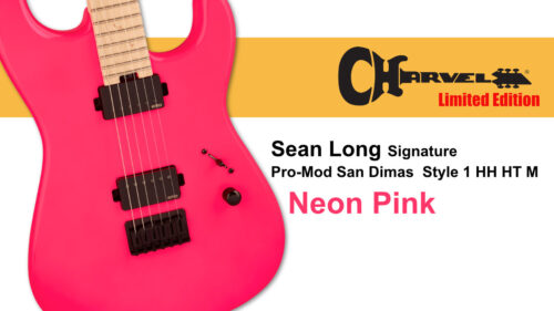 Charvel（シャーベル）から Sean Longシグネチャーモデルのネオンピンクカラーが数量限定で登場！