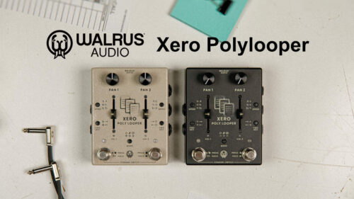 WALRUS AUDIO（ウォルラスオーディオ）から トゥルーバイパス方式のデュアルチャンネルルーパー「Xero Polylooper」が発売！