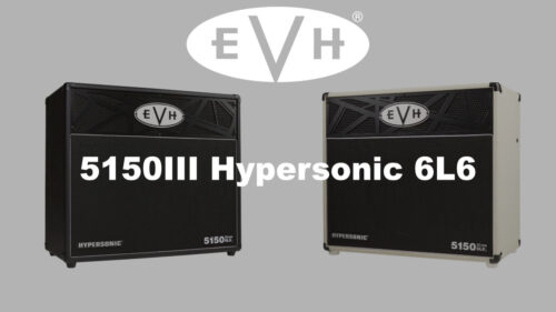 EVH（イーブイエイチ）から”5150III 6L6”を忠実にモデリングしたデジタルアンプ「5150III Hypersonic 6L6」が発売！