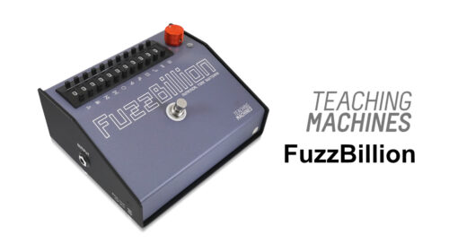 イギリスのブランド『TEACHING MACHINES』取扱開始！ギター・ベース・シンセサイザーに歪みを加えるエフェクター「FuzzBillion」が発売！