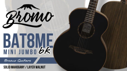 Bromo Guitars(ブロモギターズ)、ソリッド・マホガニートップとウォルナット・バック&サイドを採用したエレアコ『BAT8ME bk』が発売! Bromo Guitars(ブロモギターズ)、ソリッド・マホガニートップとウォルナット・バック&サイドを採用したエレアコ『BAT8ME bk』が発売!