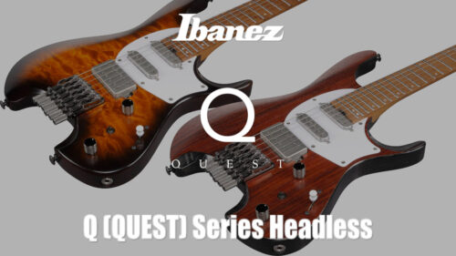 IBANEZ(アイバニーズ)からヘッドレス・ギター “Q” (Quest)シリーズ2モデルが発売! IBANEZ(アイバニーズ)からヘッドレス・ギター “Q” (Quest)シリーズ2モデルが発売!