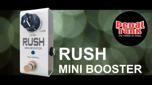 Pedal Tank（ペダルタンク）から 透明感のあるトーンのピュアなクリーンブースター「RUSH MINI BOOSTER」が発売！