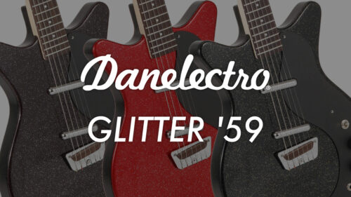 Danelectro(ダンエレクトロ)からセミホロウ構造スプルースボディ、リップスティックPU搭載の「GLITTER ’59」が発売! Danelectro(ダンエレクトロ)からセミホロウ構造スプルースボディ、リップスティックPU搭載の「GLITTER ’59」が発売!