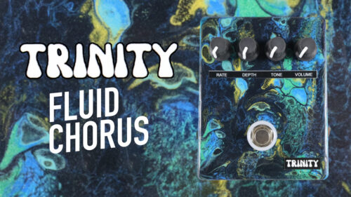 TRINITY(トリニティ)、1台ずつペイントされたオンリーワンルックスのアナログコーラスペダル「FLUID CHORUS」が発売！