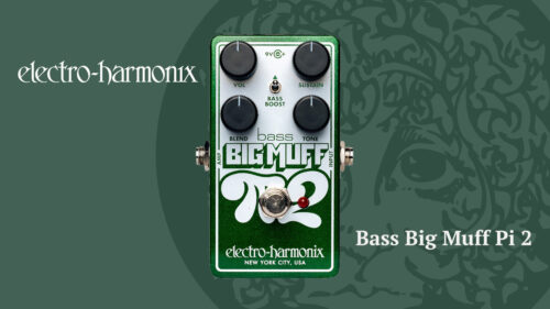 ベース界で愛されるファズに、待望の続編。ELECTRO-HARMONIXから「Bass Big Muff Pi 2」が登場！