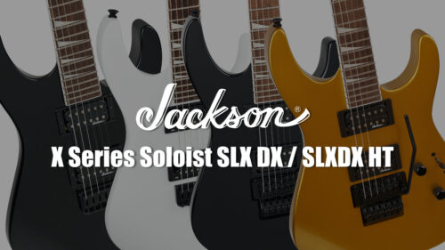 Jackson（ジャクソン）「X Series Soloist SLX DX / SLXDX HT」にNewカラーモデル全4機種が登場！