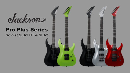 Jackson（ジャクソン）プロプラスシリーズから「Soloist SLA2 HT & SLA2」が登場！